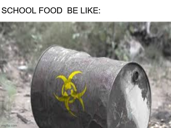 school food be like - meme