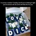 that dick love you too