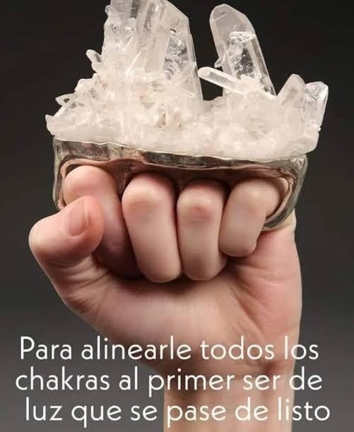 Listo pa alinearle los chakras al primero que se pase de listo - meme