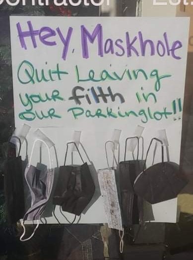Hey MASKHOLE... Quit leaving your filth everywhere! - meme