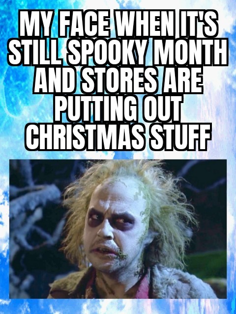 It's still spooky damn it - meme