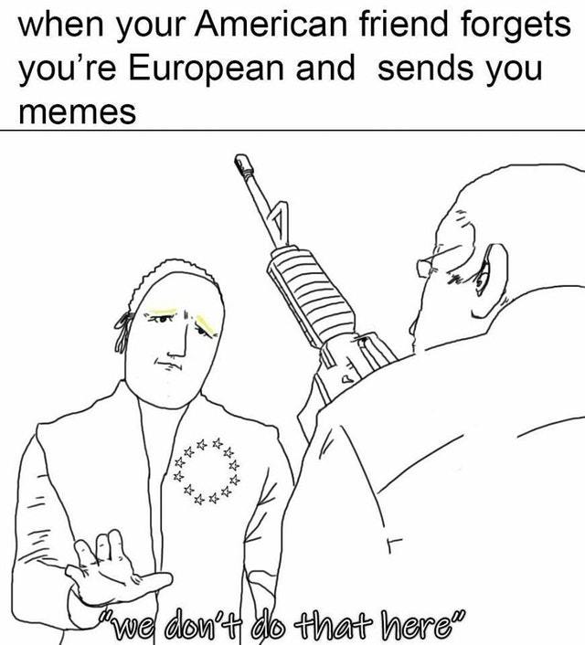 We don't do memes in Europe