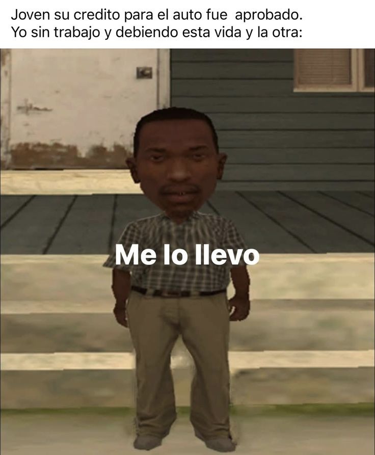 EL CHISTE ES QUE NO VOY A TENER DEUDAS JAJAQ - meme