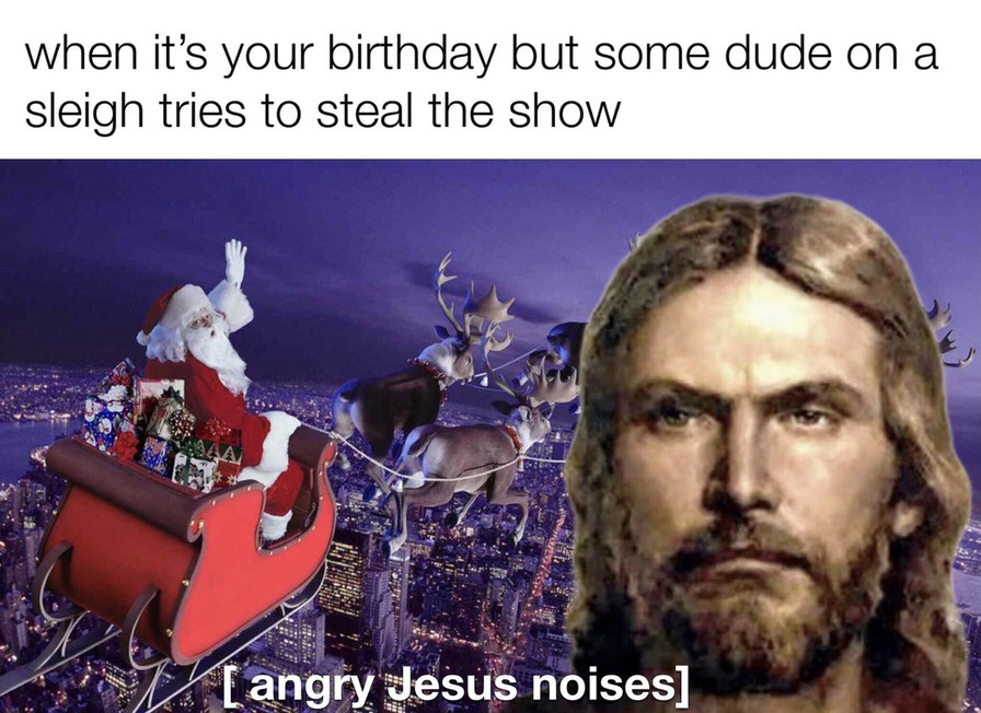 Happy birthday jesus - meme