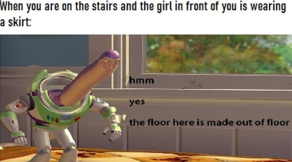 When you are on the stairs and the girl in front of you is wearing a skirt - meme