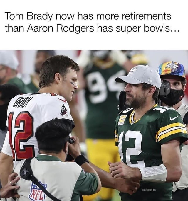 Tom Brady has more retirements than Aaron Rodgers has super bowls - meme
