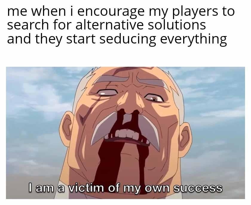 Told my DnD players to get creative now they seduce everything - meme