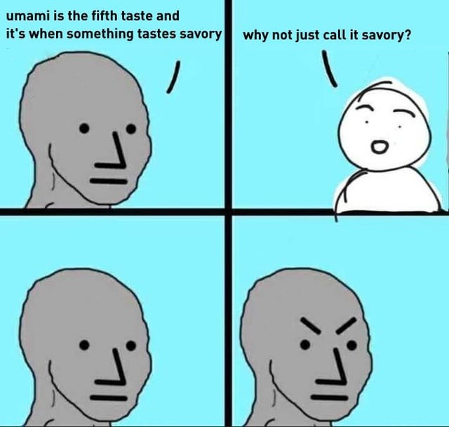 Umami is the fifth taste - meme
