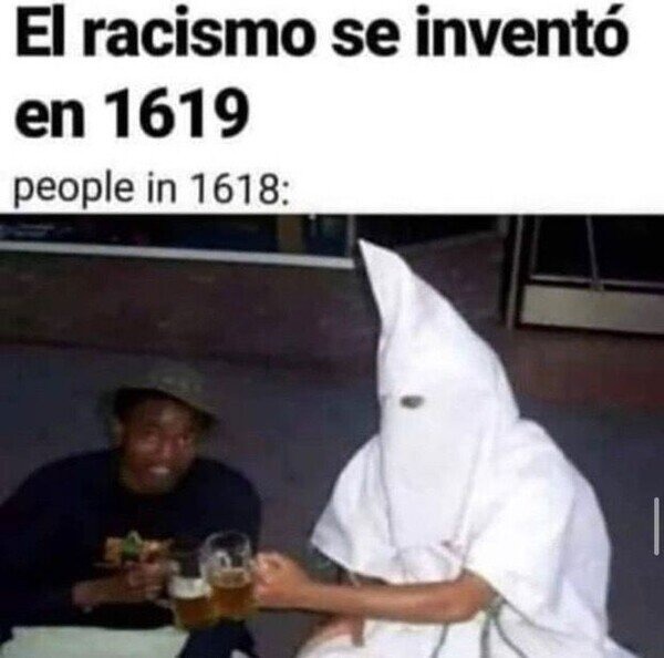 El racismo se inventó en 1619 - meme