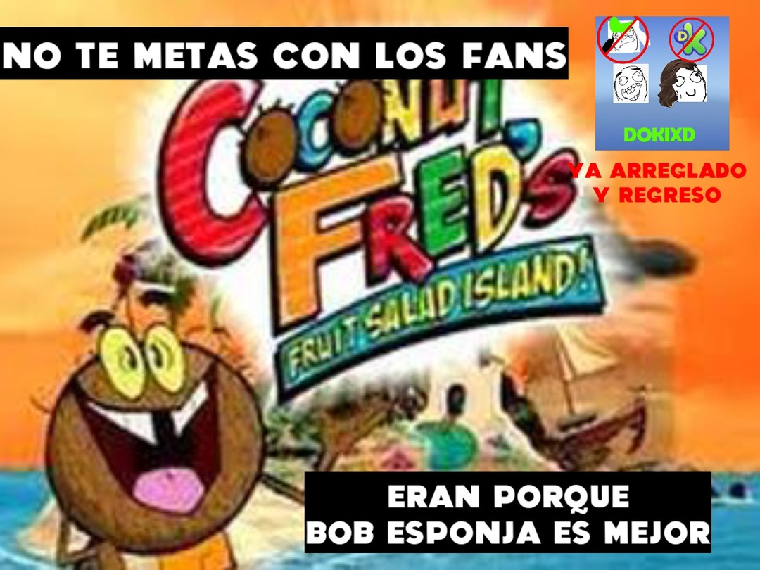 No Te Metas Con Los Fans De Las Aventuras de Coco Fred - meme