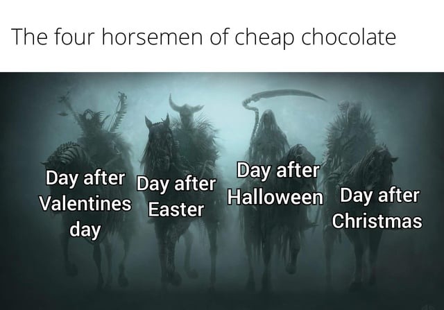 The four horsemen of cheap chocolate - meme