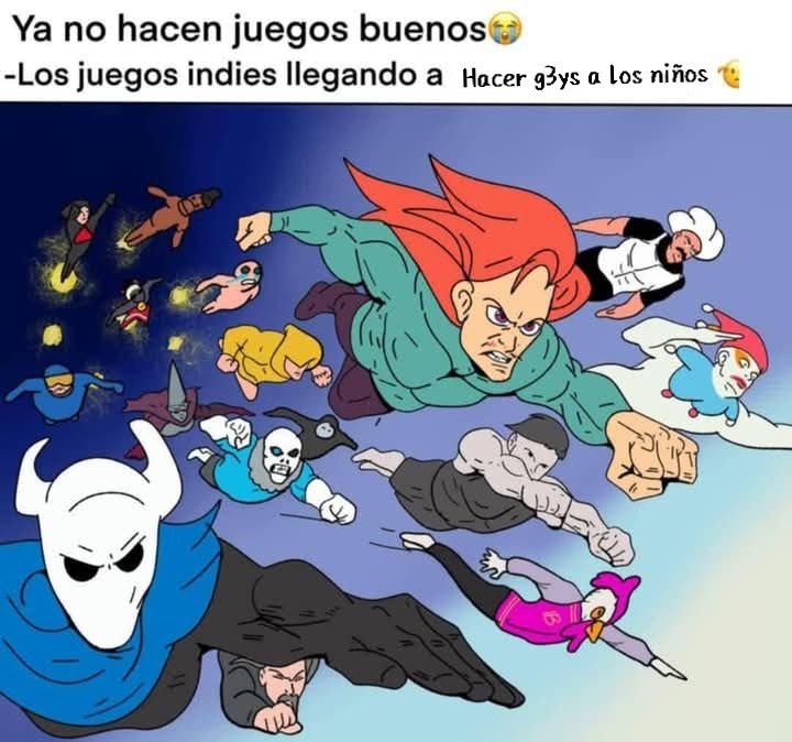 Porque los juego indies me mataron a mi abuela, ok? - meme