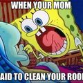 CLEAN YOUR ROOM