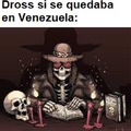 Dross viviendo en Venezuela