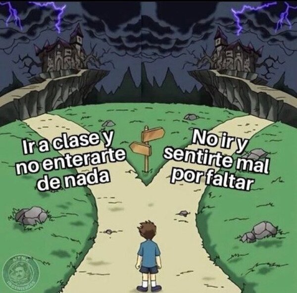 mejor ir a clase, algo seguro que sacas - meme