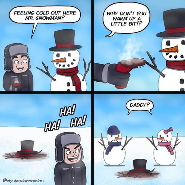 Never do this to snowmen or I will kill you - meme