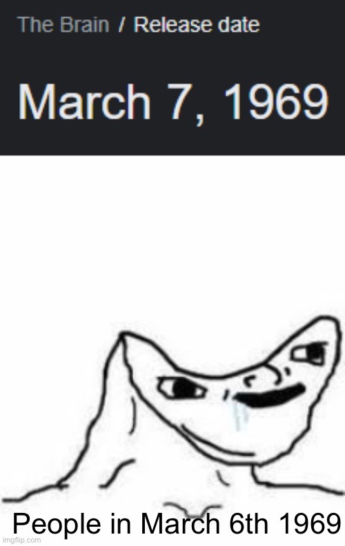 people in march 6th 1969 - meme