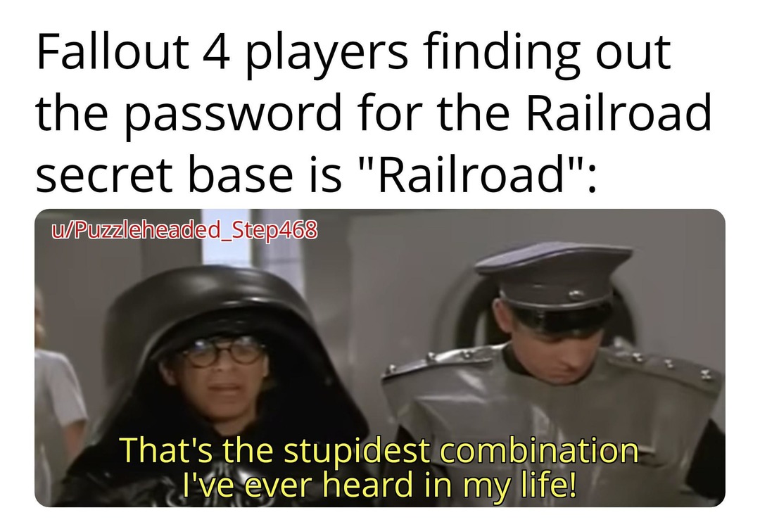 Password to secret base: Railroad. Top tier security guys - meme