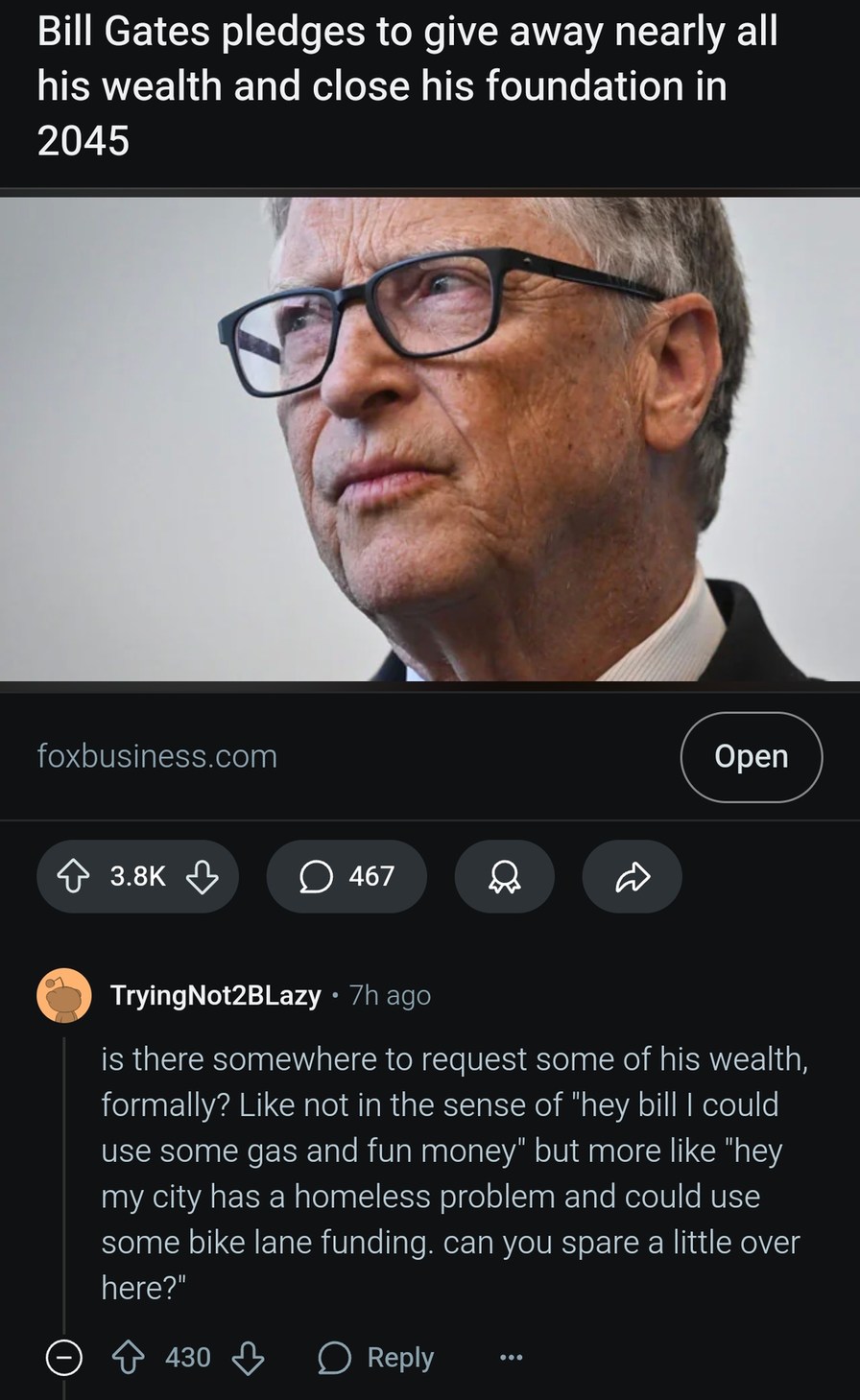 Bill Gates pledging his fortune but can we get a little over here? - meme