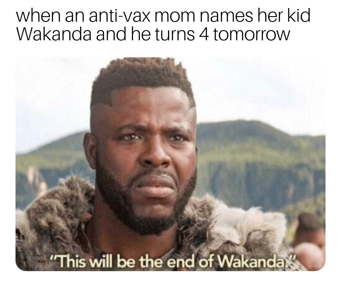 "insert joke about how anti-vax jokes never get old" - meme