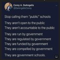 Stop calling it PUBLIC school,  it's a Government indoctrination center