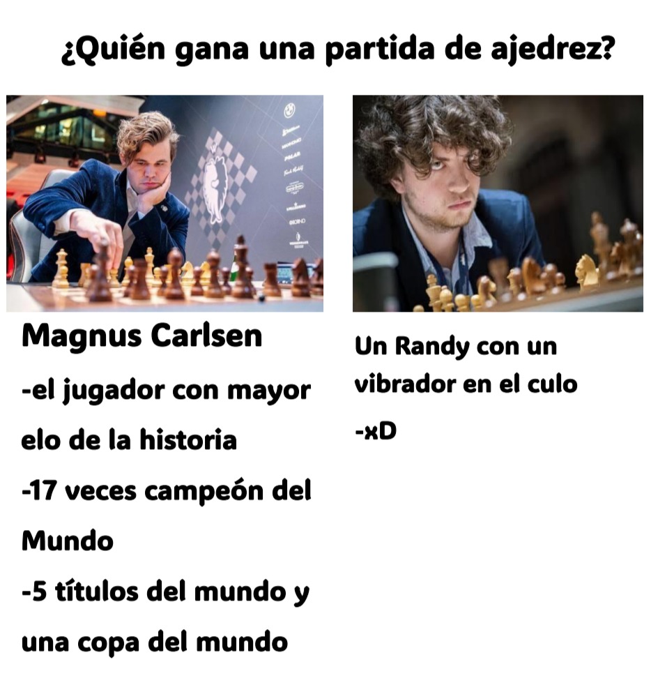 Contexto: el de la derecha le ganó al mejor del mundo en un torneo haciendo trampa con un vibrador, lo descubrieron por el berrinche de Carlsen tras perder - meme