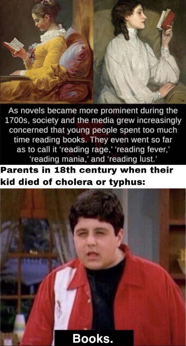 Always with their noses in those damn books - meme