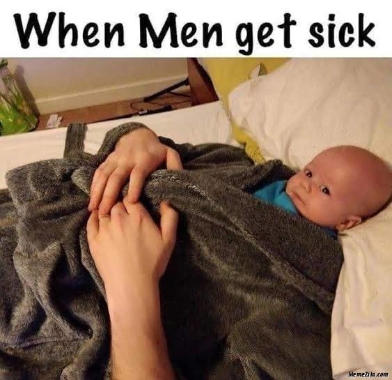 When men get sick - meme