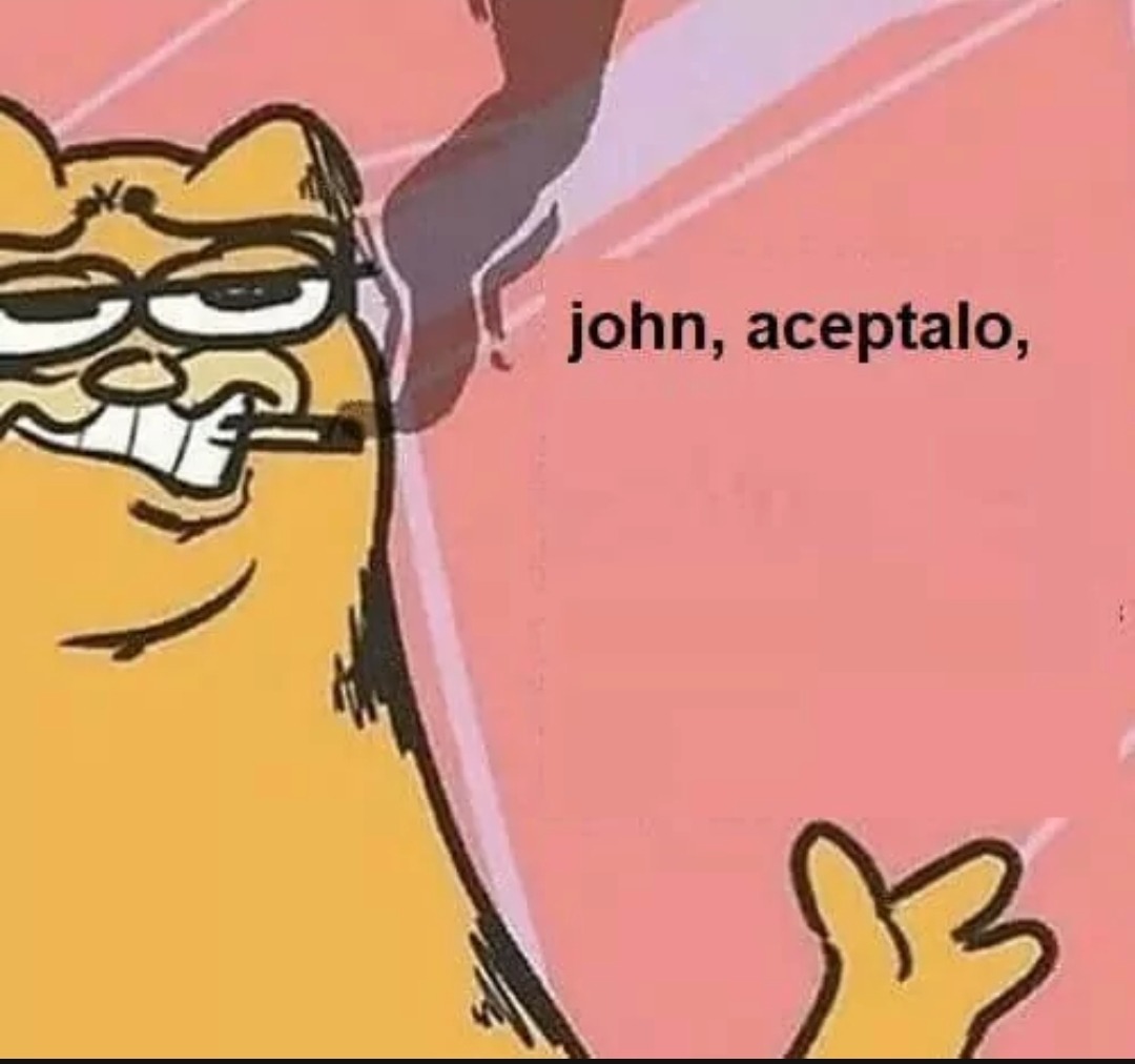 aceptalo jhon - meme