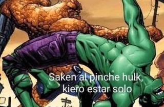 saken al pinche hulk kiero estar solo - meme