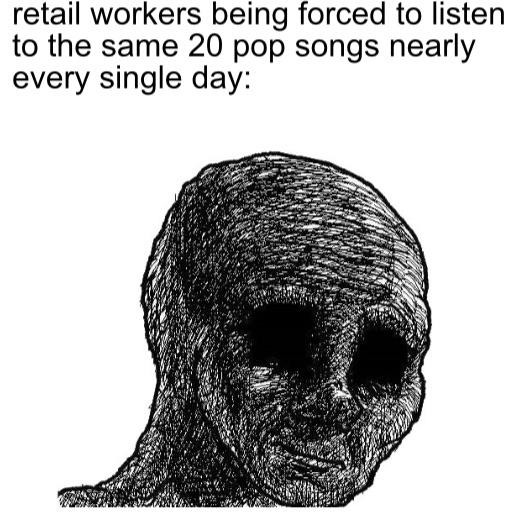 Retail workers and retail music - meme