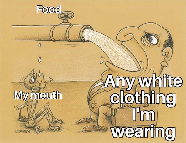 eating wearing white clothing - meme