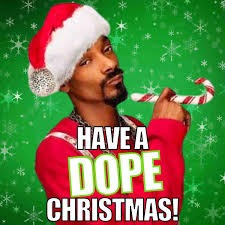 HAVE A DOPE CHRISTMAS - meme