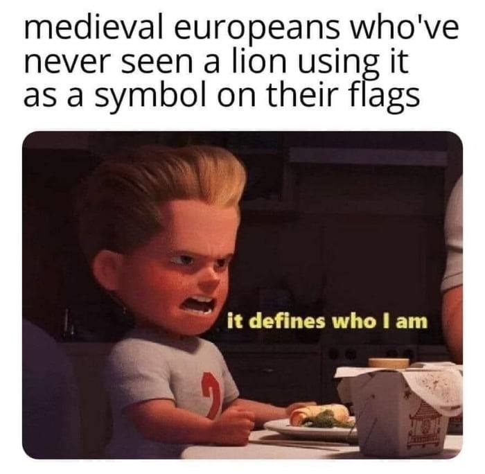 Medieval Europeans inventing flags, but they've never seen a lion... - meme