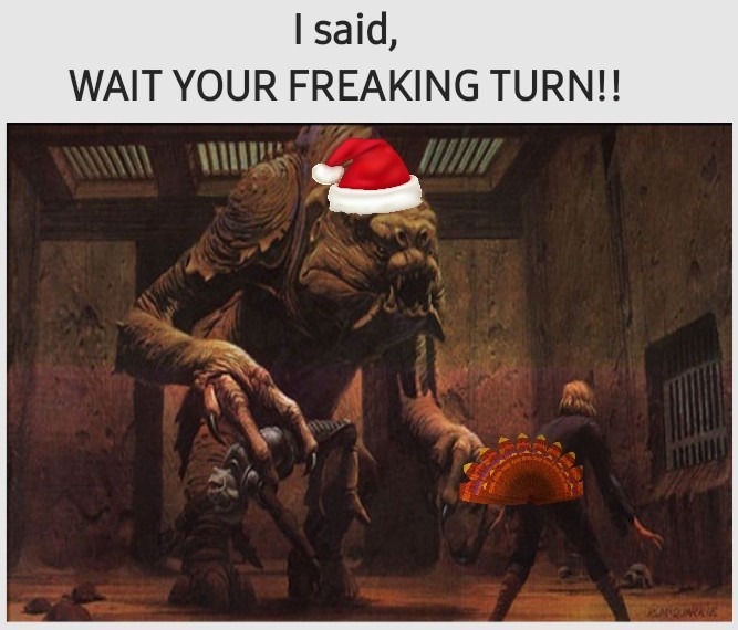 Keeping the Christmas Rancor at bay - meme