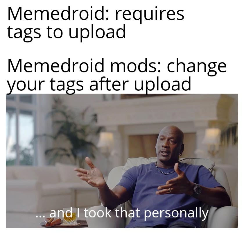 I just want my "tags go here" tag to stay damnit - meme