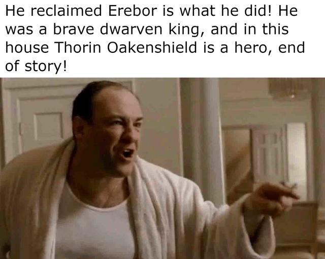 We stan Thorin Oakenshield in this household - meme