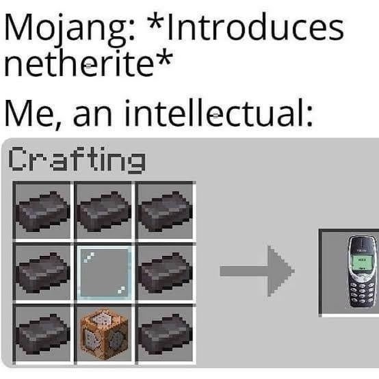 Mojang introduces netherite and I just craft smarter - meme