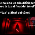 La "luz" al final del tunel: (el meme es original, por otro lado la idea... creditos facebook)