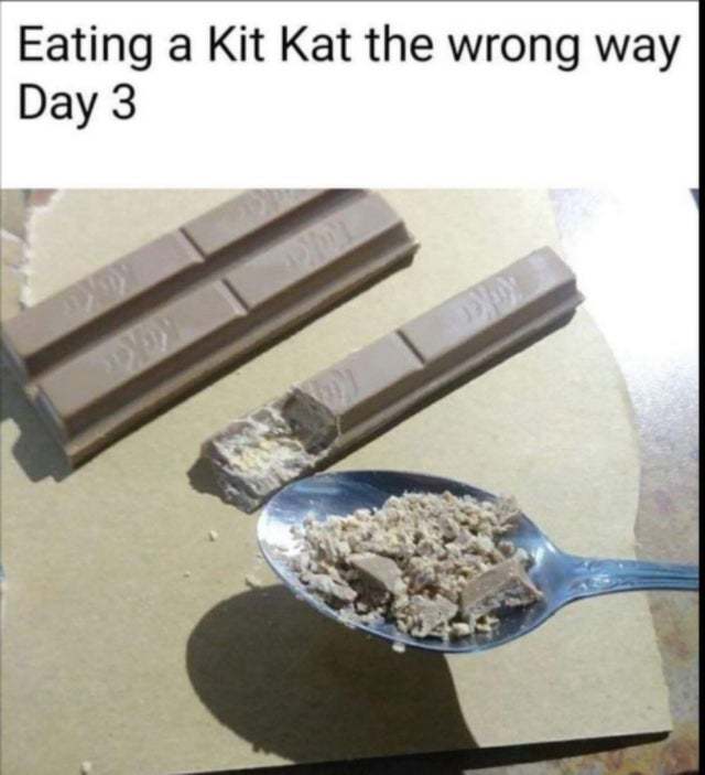 Eating a Kit Kat the wrong way - meme