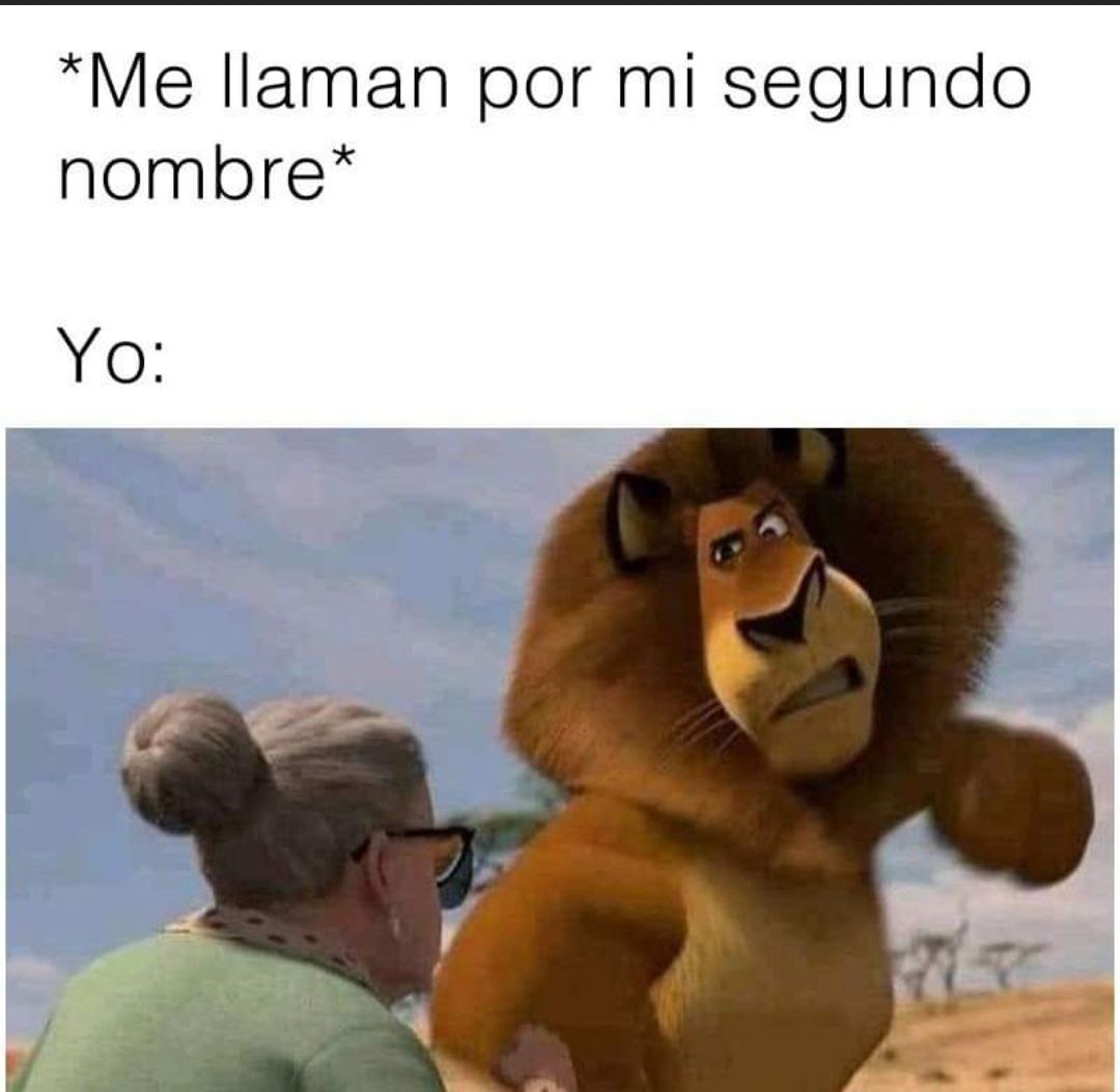 Cuando me llaman por ese nombre que ni uso - meme