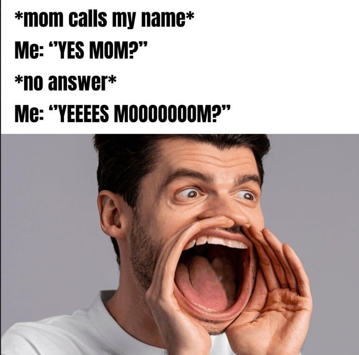 Moms be like: - meme