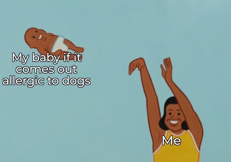 Dogs over babies - meme
