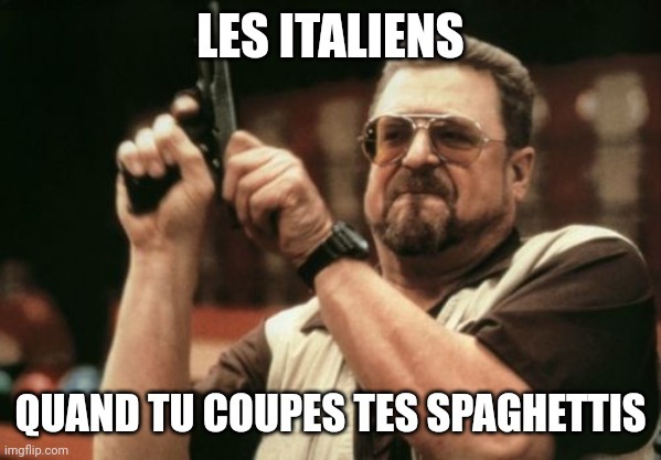 En vrai c'est pas que les italiens - meme