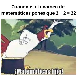 Matematicas hijo! - meme