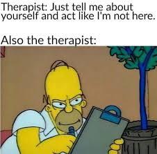 therapist LEMME HEAR EVERYTHING - meme