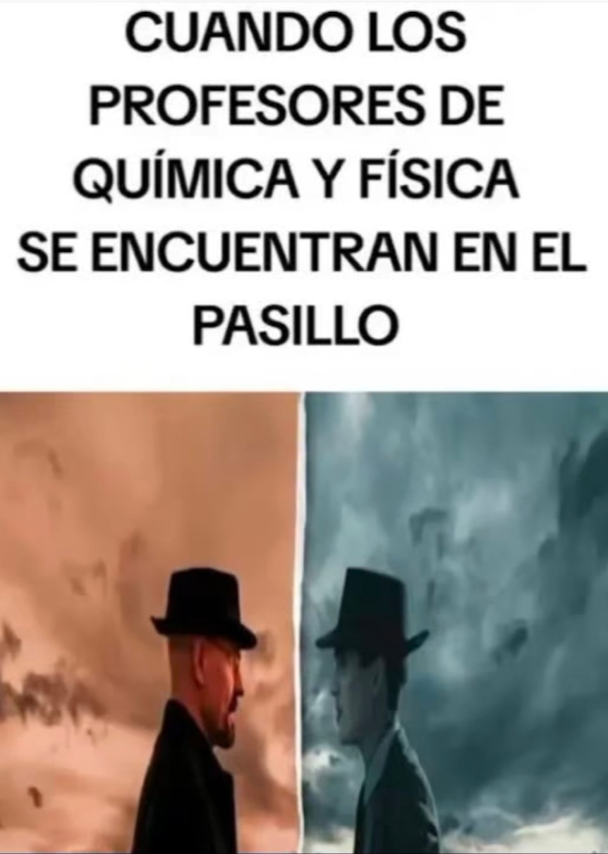 Cuando el profe de física y el de química se cruzan y casi crean un agujero negro - meme