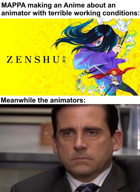 MAPPA making an Anime about an animator with terrible working conditions - meme