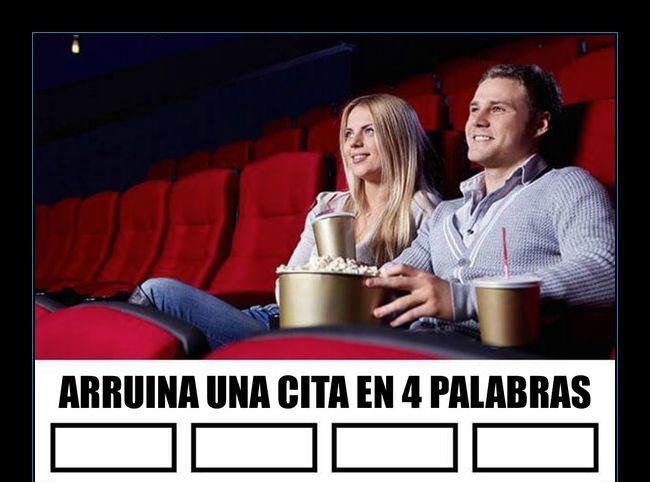 Arruina tu cita con 4 palabras 2 - meme