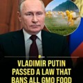 Putin passed a law that bans all GMO food